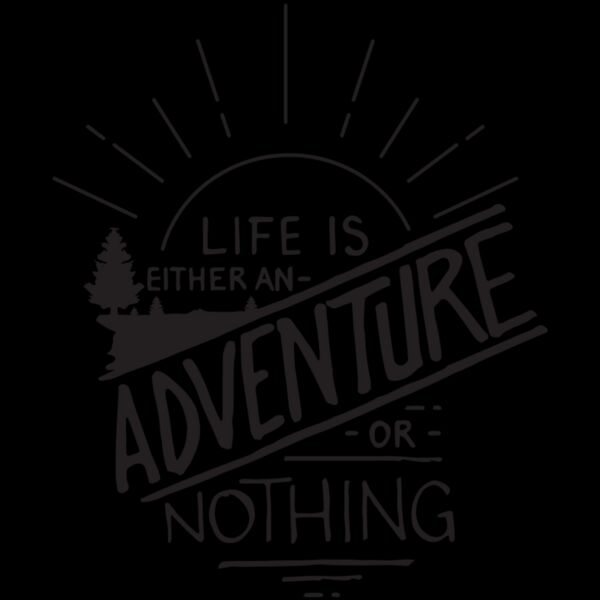 Life is an Adventure  Black  Thumbnail