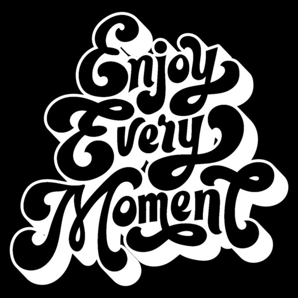 Enjoy Every Moment  White  Thumbnail