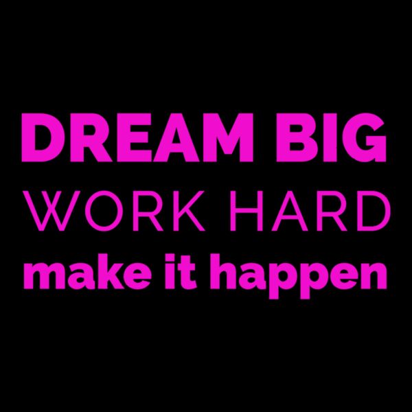 Dream Big Work Hard  Pink  Thumbnail