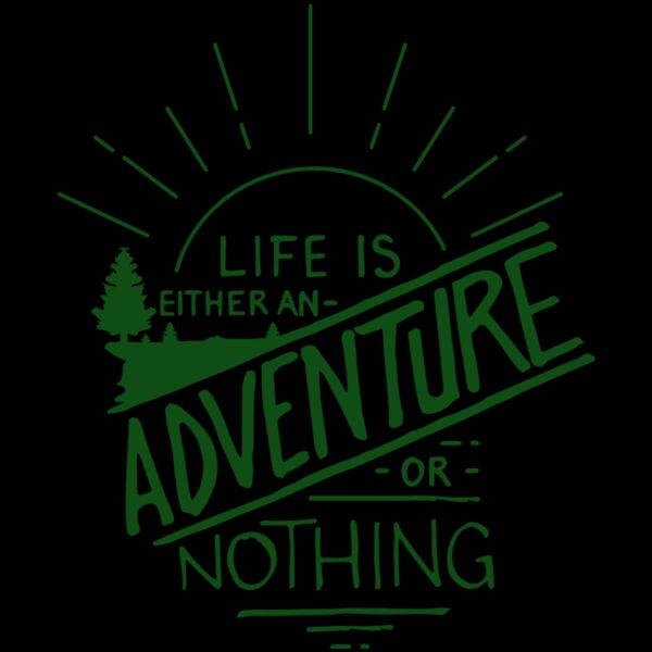 Life is an Adventure  Forest Green  Thumbnail