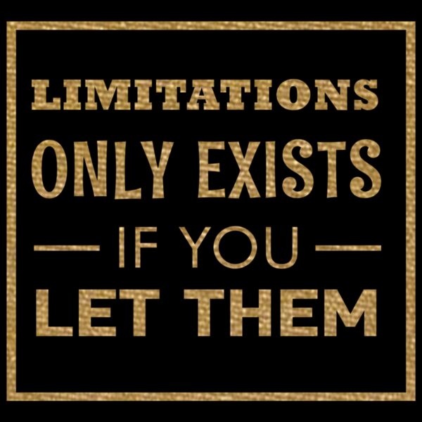 Limitations Only Exist  Metallic Gold  Thumbnail