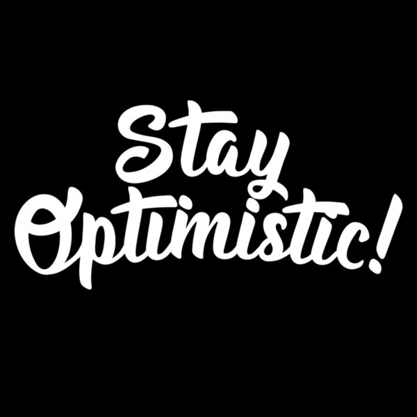 Stay Optimistic  White  Thumbnail