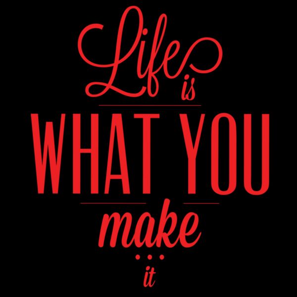 LifeIsWhatYouMakeItRed11x11 Thumbnail