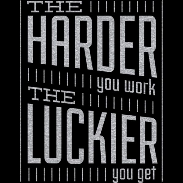 TheHarderYouWorkTheLuckierYouGetMetallicSilver11x11 Thumbnail