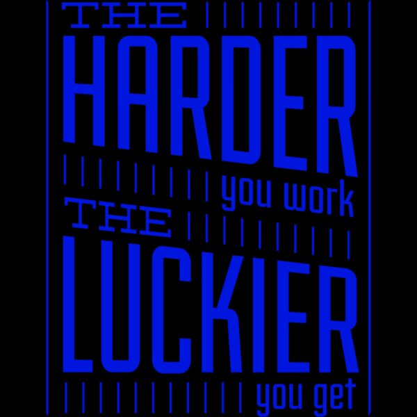 TheHarderYouWorkTheLuckierYouGetRoyal11x11 Thumbnail