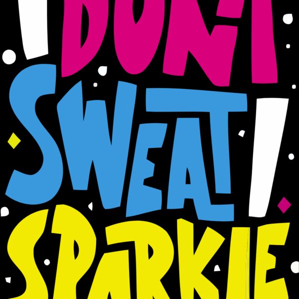 I Dont Sweat I Sparkle Thumbnail