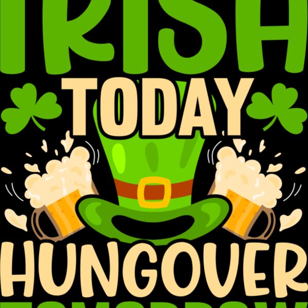 Irish Today Hungover Tomorrow Thumbnail