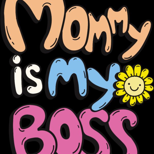 Mommy Is My Boss Thumbnail