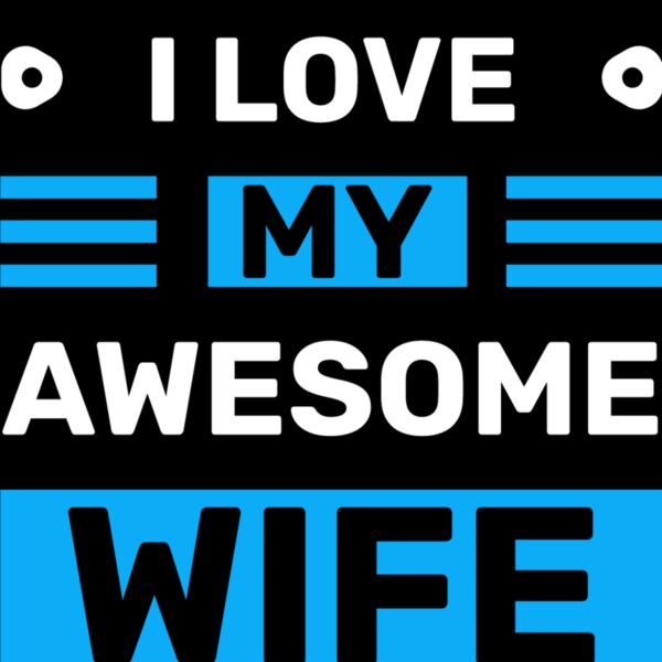 I Love My Awesome Wife Thumbnail
