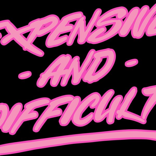 Expensive   Difficult Thumbnail